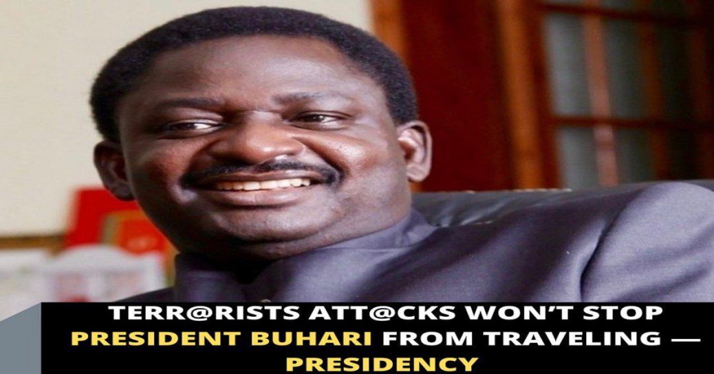 Terr@rists att@cks gained’t cease President Buhari from touring — Presidency 