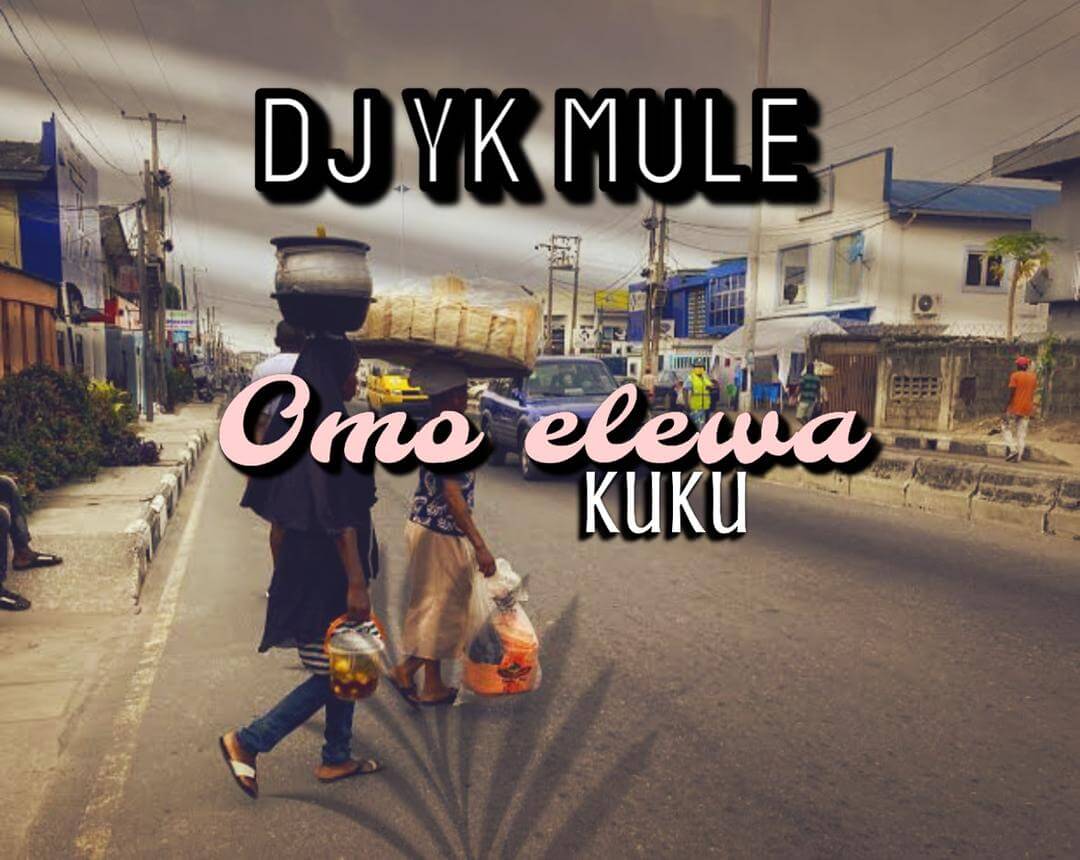 Dj Yk Mule - Omo Elewa (KuKuKuKu) Beat