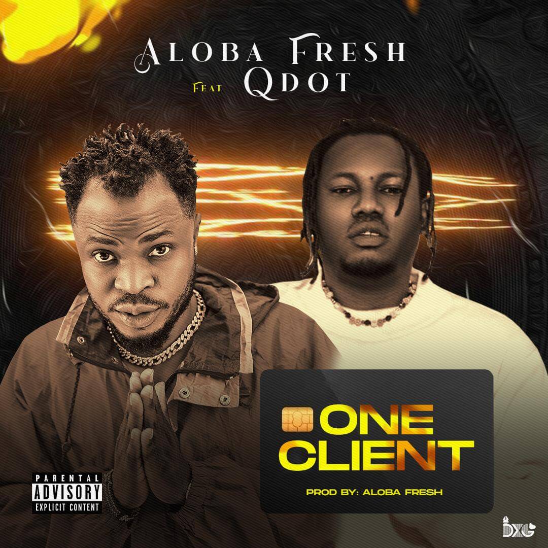 Aloba Fresh Ft Qdot - One Client