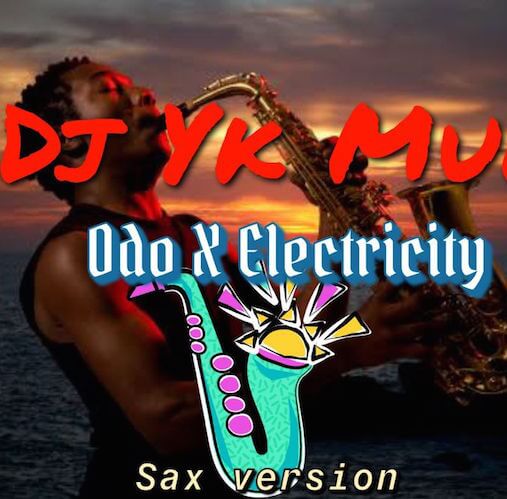 DJ YK Mule – Odo X Electricity (Sax Version)