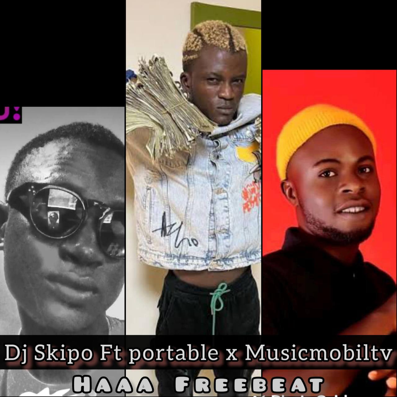 Freebeat Dj Skipo Ft Portable & Musicmobiltv - Haaa Freebeat