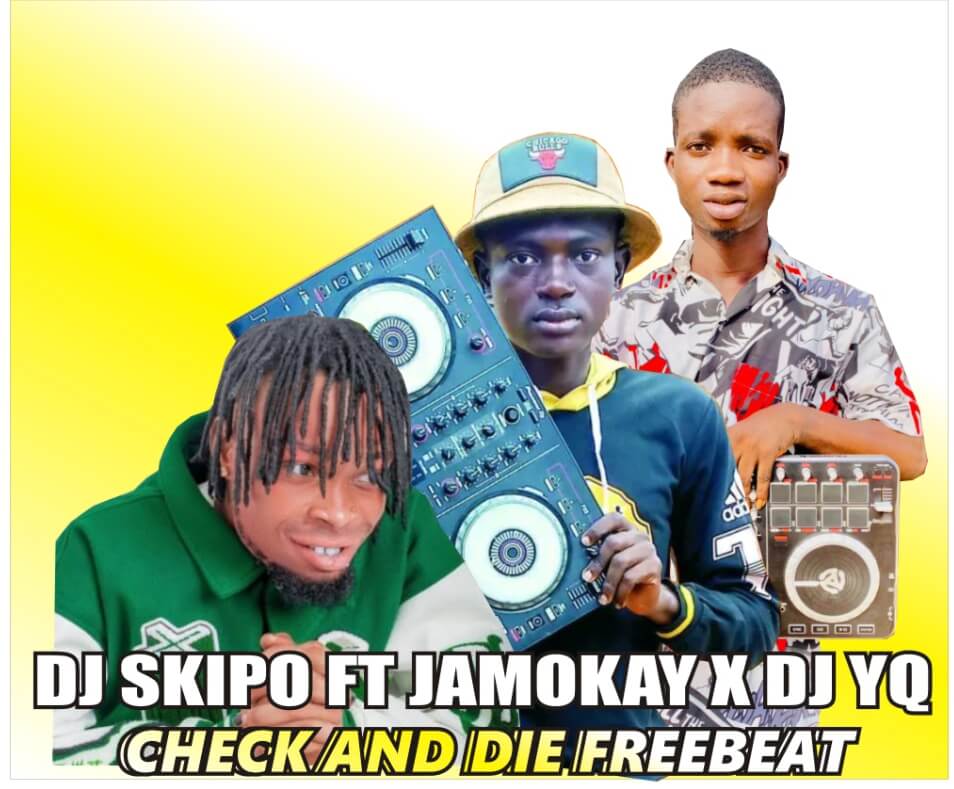 DJ Skipo Ft Jamokay & DJ Yq - Check And Die Freebeat