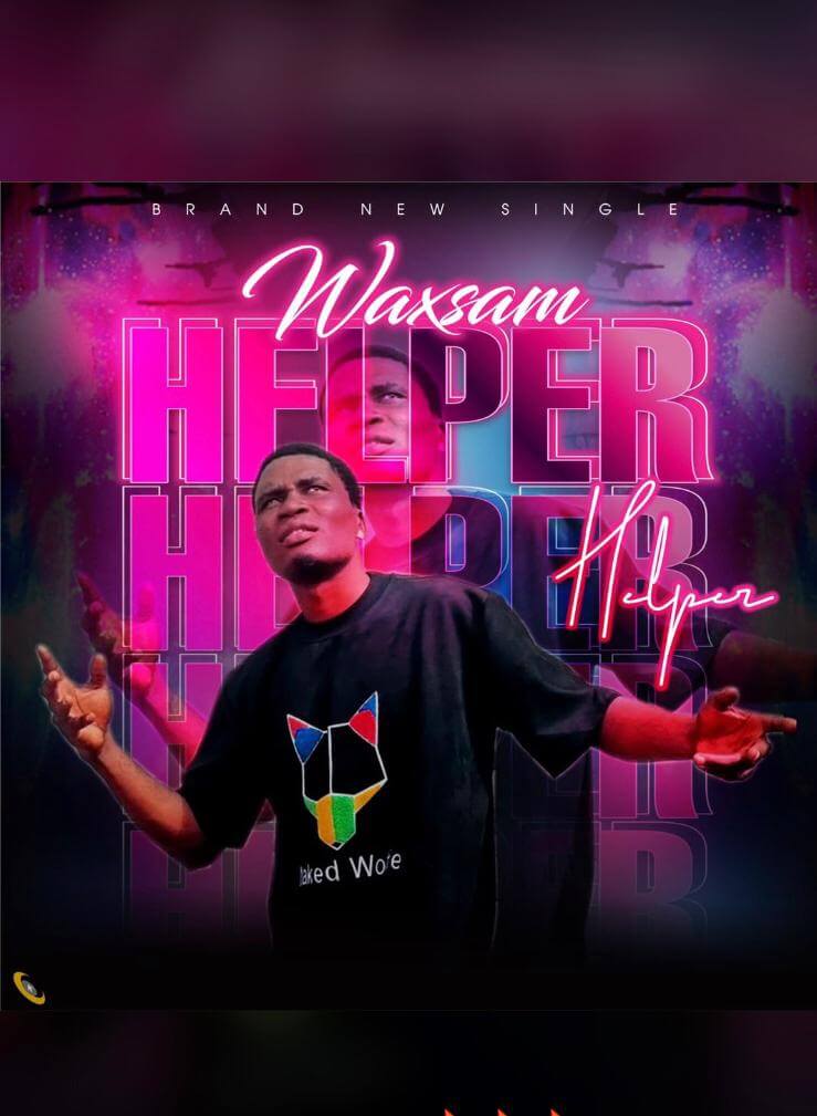 [Music] Waxsam - Helper