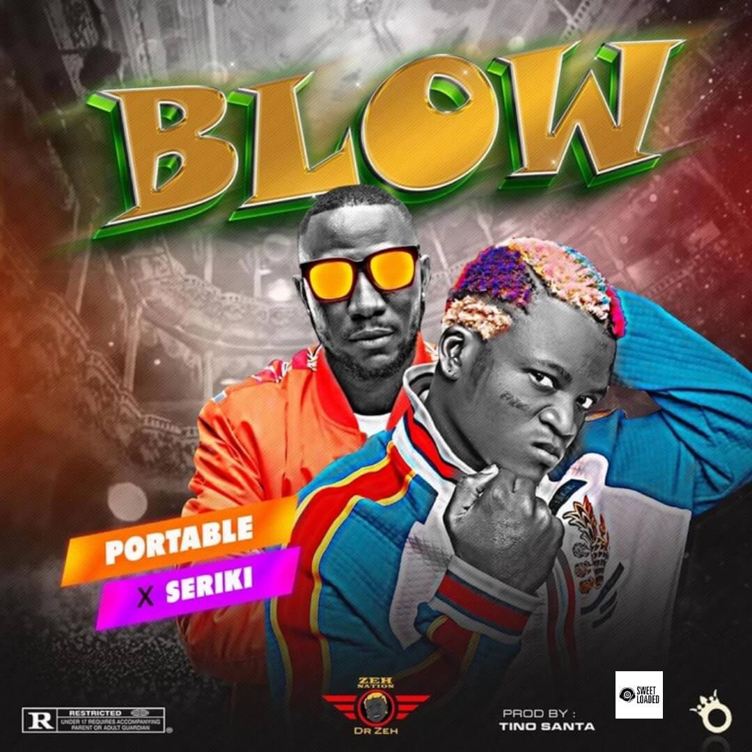 Portable – Blow Ft Seriki Mp3 Download
