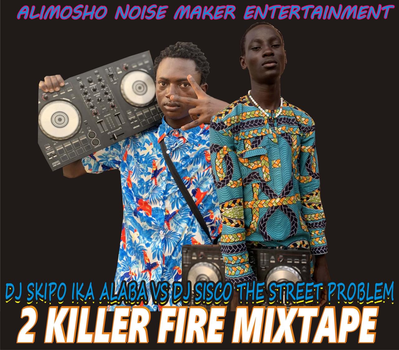 Hot Mix Dj Skipo Ika Alaba Vs Dj Sisco 2Killer Fire Mixtape