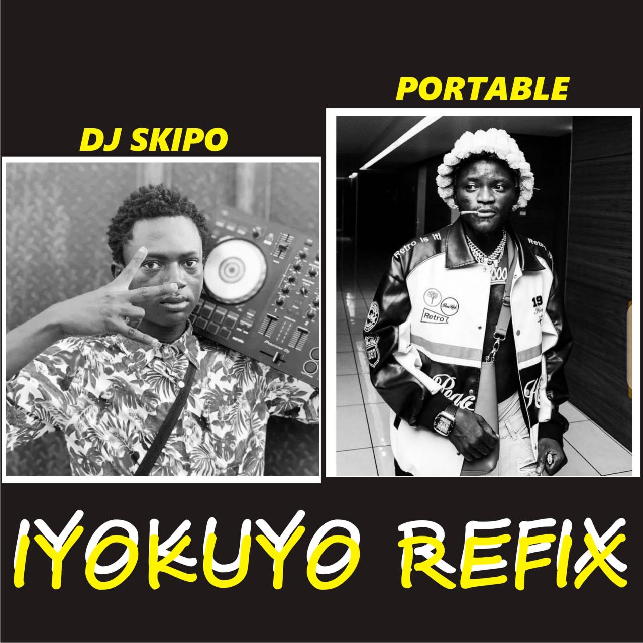 Dj Skipo Ft Portable - Iyokuyo Refix