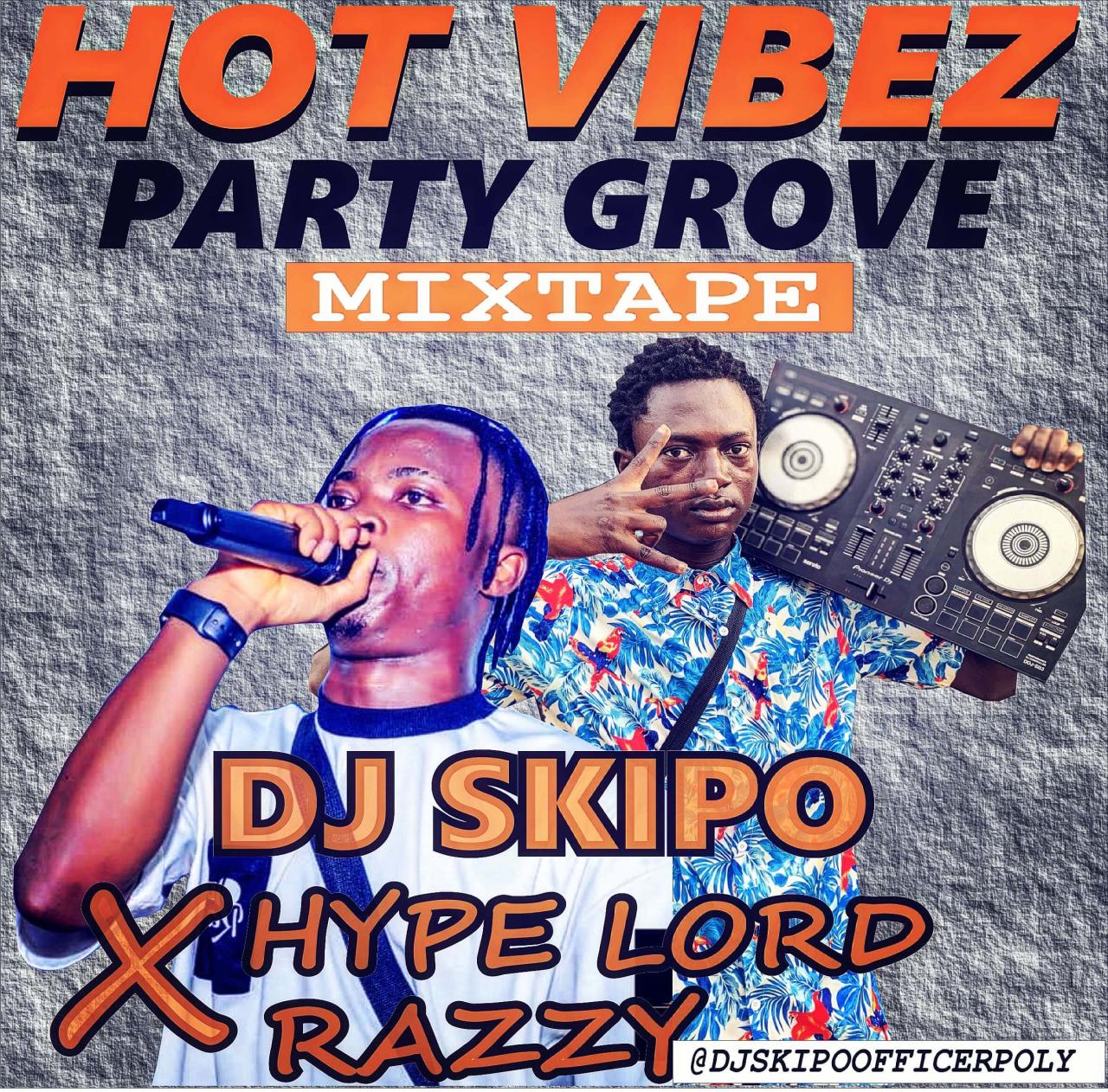 Hot Mix DJ Skipo Vs Hypeman Razzy - Hot Vibez Party Grove Hypemix